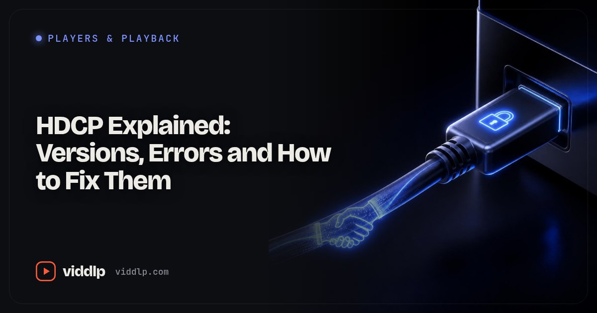 HDCP Explained: Versions, Errors and How to Fix Them